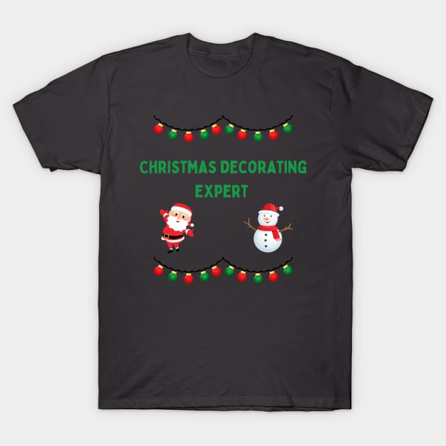 Christmas Decorating Expert T-Shirt by Out of the Darkness Productions